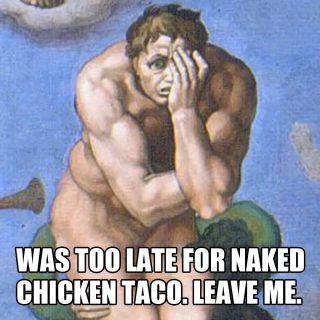 Don't wait, get your #NakedChickenTaco before they’re gone.